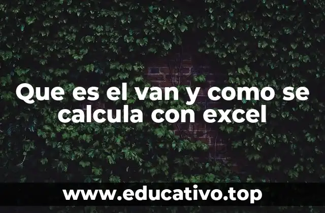 Que es el van y como se calcula con excel
