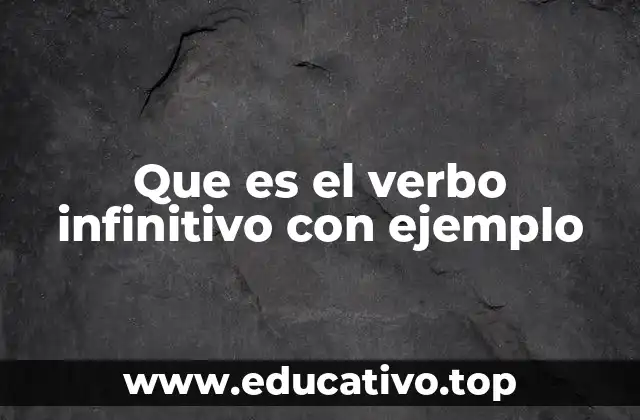 Que es el verbo infinitivo con ejemplo