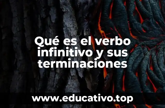 Qué es el verbo infinitivo y sus terminaciones
