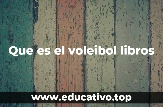 Que es el voleibol libros
