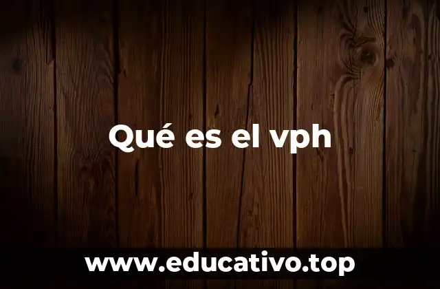 Qué es el vph
