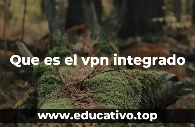 Que es el vpn integrado