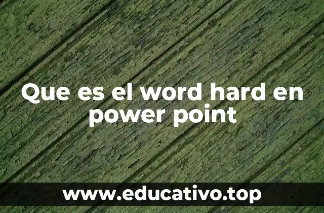 Que es el word hard en power point