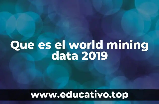 El rol del informe minero anual en la toma de decisiones globales