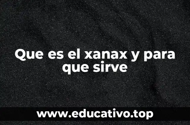 Que es el xanax y para que sirve