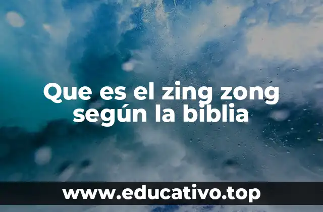 Que es el zing zong según la biblia