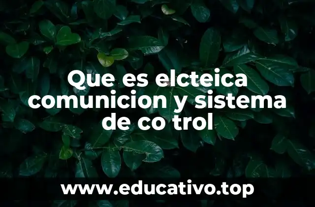 La importancia de la interacción entre electricidad, comunicación y control
