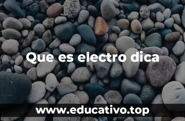 Que es electro dica