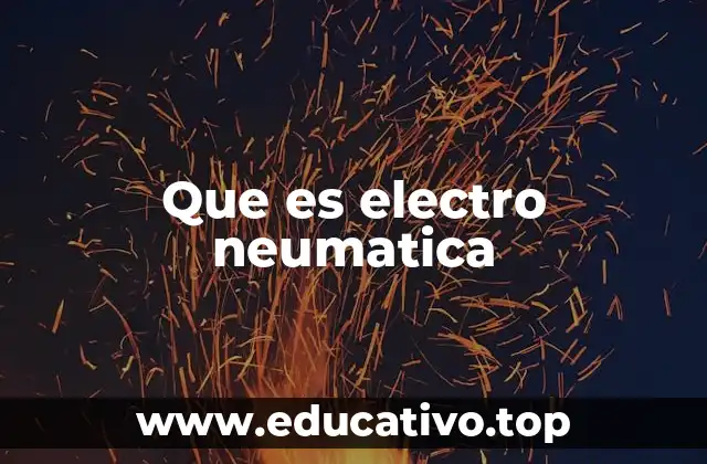 Que es electro neumatica