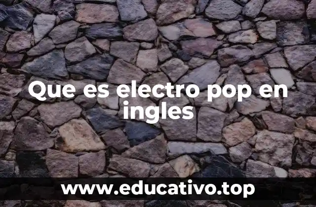 Que es electro pop en ingles