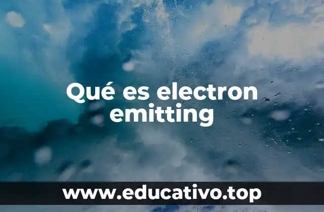 Qué es electron emitting
