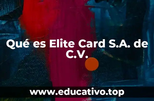 El rol de Elite Card en el ecosistema financiero mexicano