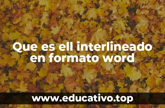 Que es ell interlineado en formato word