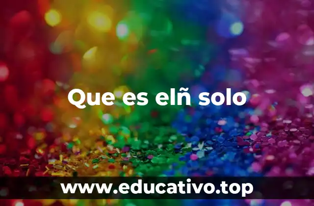 Que es elñ solo
