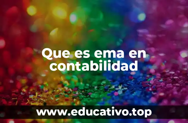 Que es ema en contabilidad