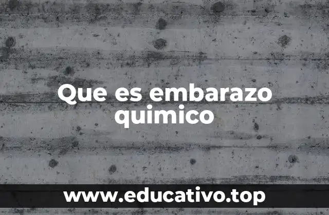 Que es embarazo quimico