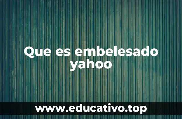 Que es embelesado yahoo