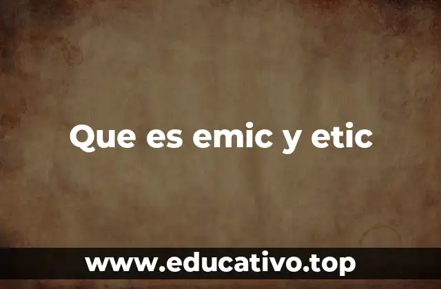 Que es emic y etic