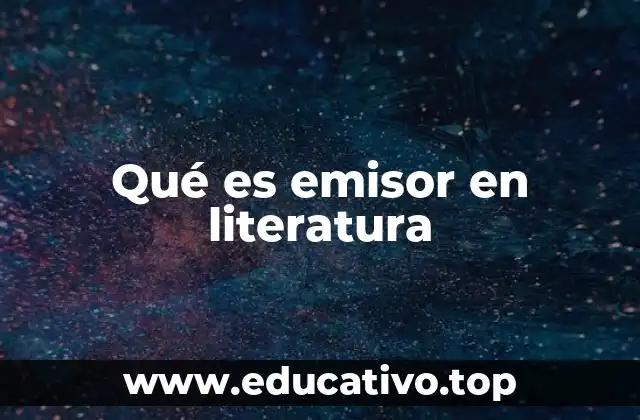 Qué es emisor en literatura