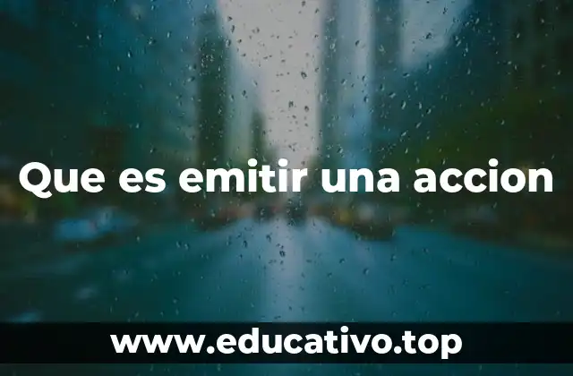 Que es emitir una accion