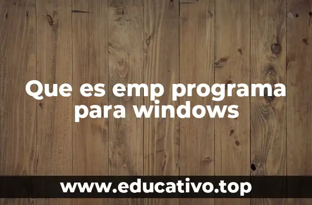 Que es emp programa para windows