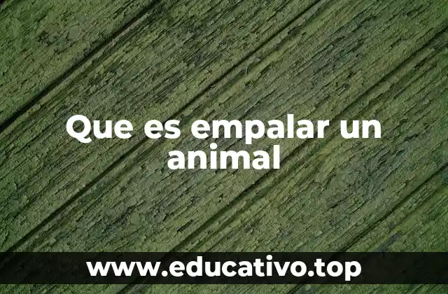 Que es empalar un animal
