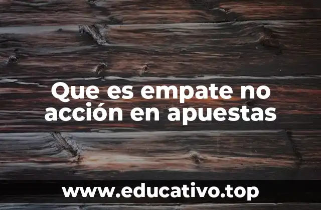 Que es empate no acción en apuestas