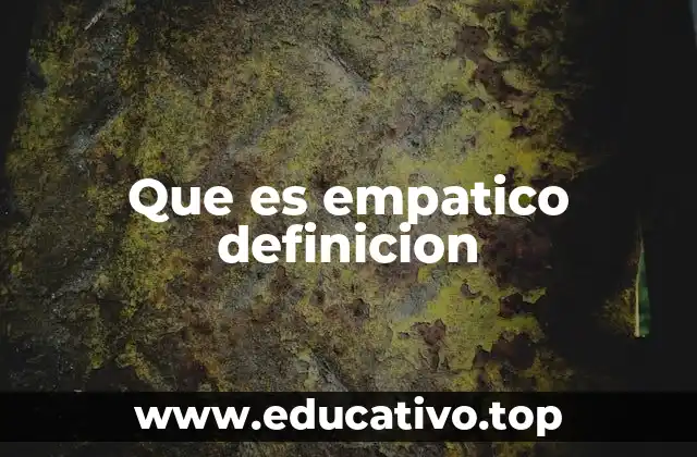 Que es empatico definicion