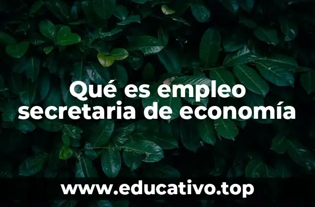 Qué es empleo secretaria de economía