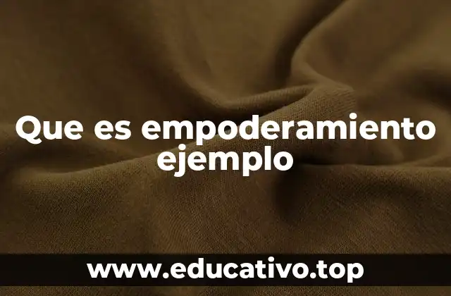 Que es empoderamiento ejemplo