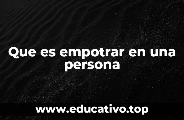 Que es empotrar en una persona