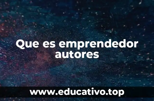 Que es emprendedor autores