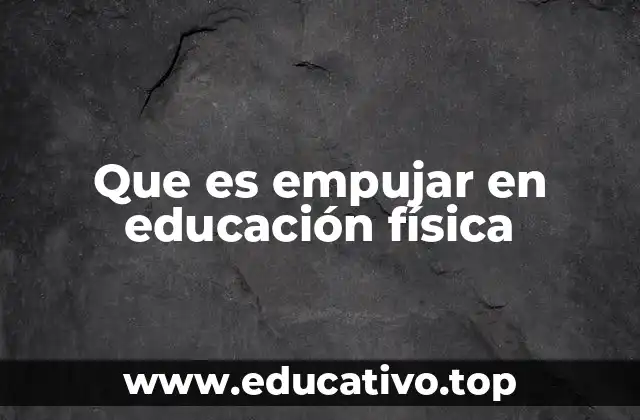 Que es empujar en educación física