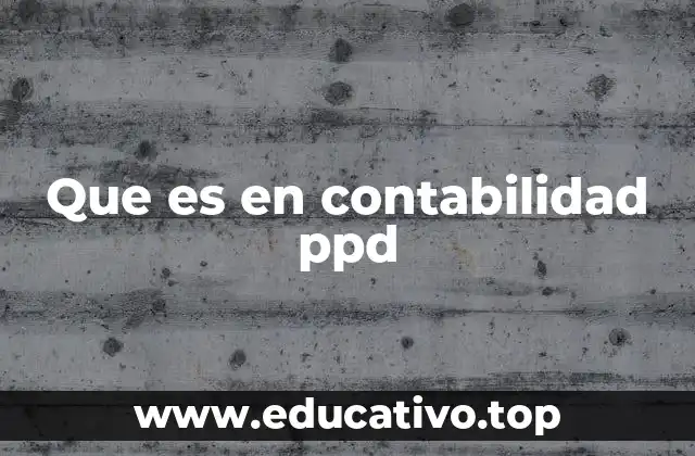Que es en contabilidad ppd