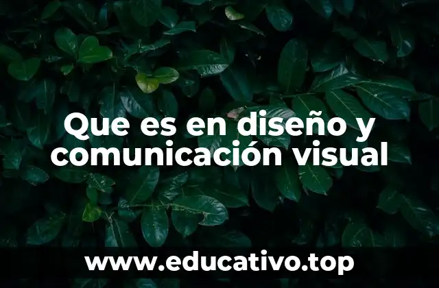 Que es en diseño y comunicación visual