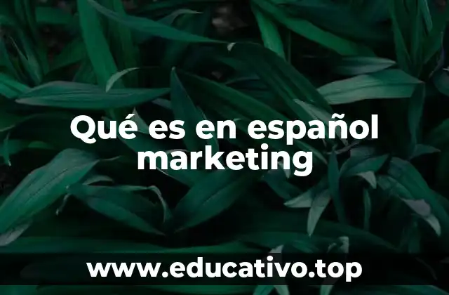 Qué es en español marketing