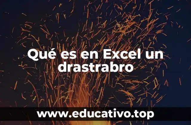Qué es en Excel un drastrabro