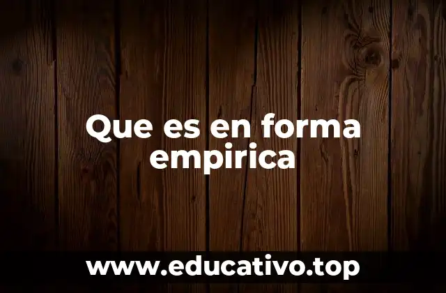 Que es en forma empirica