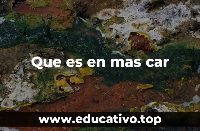 Que es en mas car