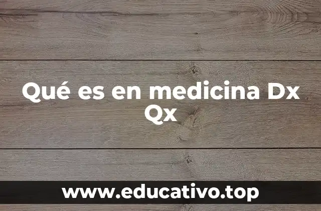 Qué es en medicina Dx Qx