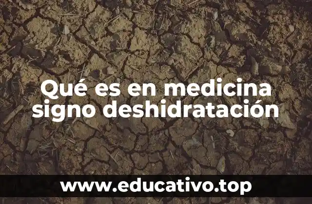 Qué es en medicina signo deshidratación