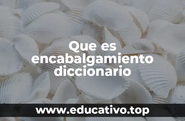 Que es encabalgamiento diccionario