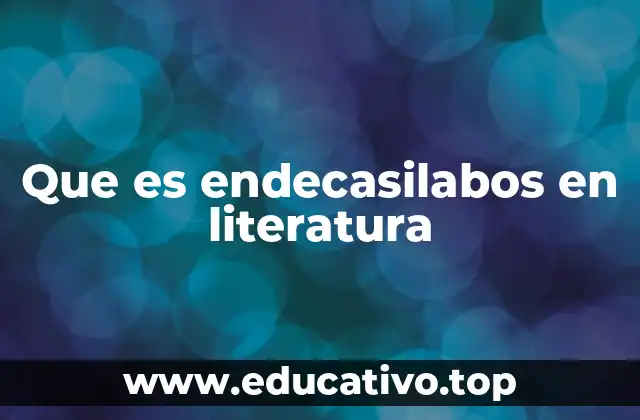 Que es endecasilabos en literatura
