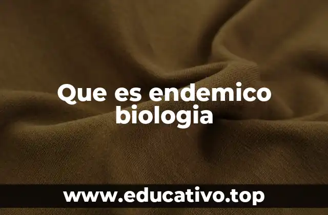 Que es endemico biologia