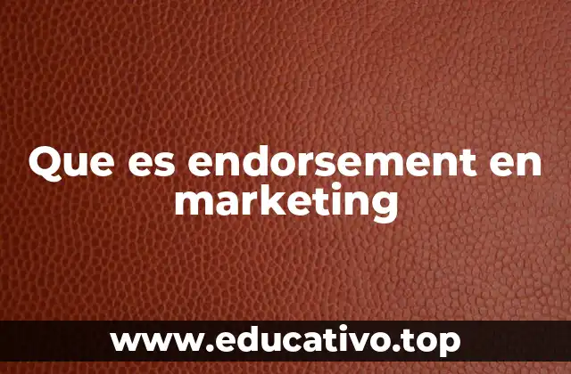 Que es endorsement en marketing