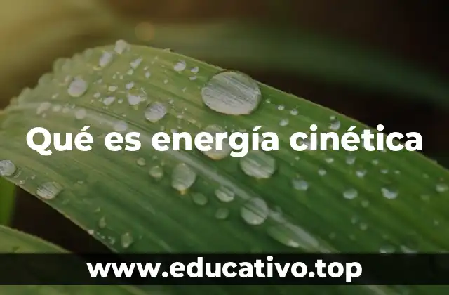 Qué es energía cinética