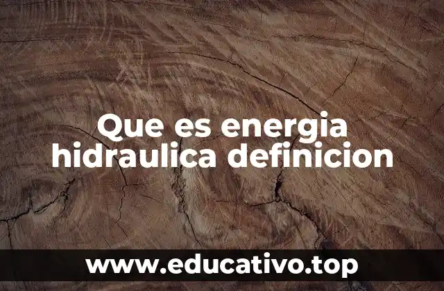 Que es energia hidraulica definicion