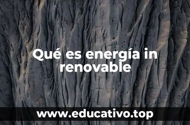 Qué es energía in renovable