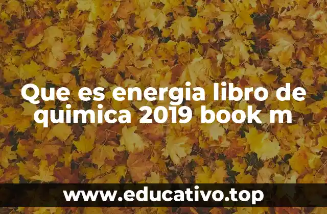 Que es energia libro de quimica 2019 book m