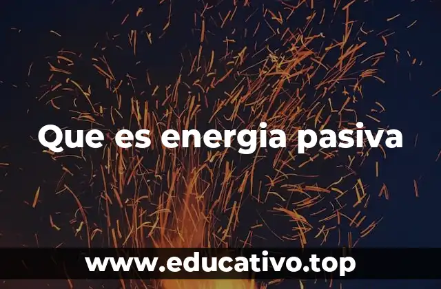 Que es energia pasiva
